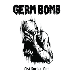 Germ Bomb / Gist Sucked Out (RU)(CD)