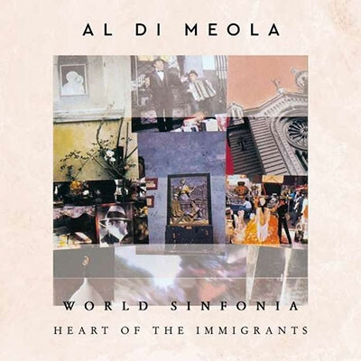 DI MEOLA, AL: World Sinfonia: Heart Of The Immigrants