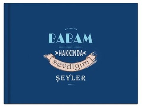 Babam Hakkında Sevdiğim Şeyler