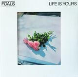 FOALS: Life Is Yours (Виниловая пластинка)