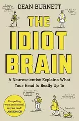 The Idiot Brain