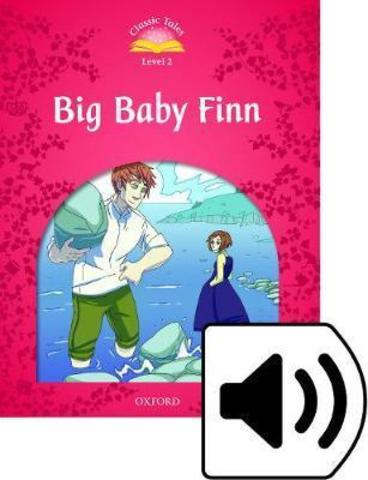 Classic Tales, Second Edition 2: Big Baby Finn