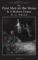 First Men in the Moon, the and A Modern Utopia