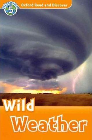 Oxford Read and Discover: Level 5: Wild Weather