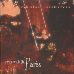 Inkubus Sukkubus / Away With The Faeries (RU)(CD)