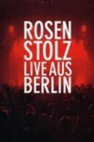 Rosenstolz - Live aus Berlin