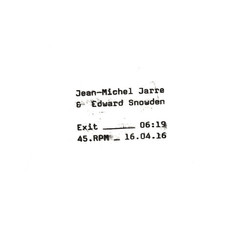 Jean-Michel Jarre & Edward Snowden / Exit (7