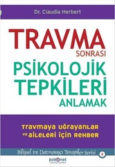 Travma Sonrası Psikolojik Tepkileri Anlamak