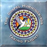 GOSPEL HUMMINGBIRDS, THE: Taking Flight (Компакт-диск)
