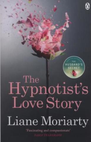 The Hypnotist's Love Story : From the bestselling author of Big Little Lies, now an award winning TV series