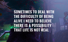 Sometimes to Deal with the Difficulty of Being Alive, I Need to Believe There Is a Possibility That Life Is Not Real. (для ПК, цифровой код доступа)