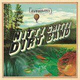 NITTY GRITTY DIRT BAND: Anthology (Компакт-диск)