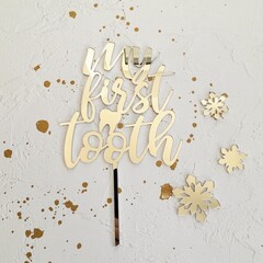 Акриловый топпер "My First Tooth"