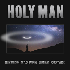 Dennis Wilson, Taylor Hawkins, Brian May, Roger Taylor / Holy Man (7