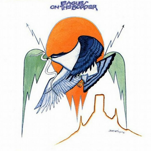 EAGLES: On The Border