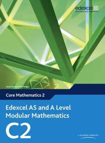 Edexcel AS and A Level Modular Mathematics Core Mathematics 2 C2, Pearson