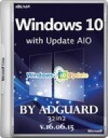 Windows 10 with Update x86/x64 AIO 32in2 by adguard v.16.06.15 [2016, RUS, ENG]