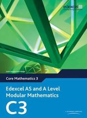 Edexcel AS and A Level Modular Mathematics Core Mathematics 3 C3, Pearson