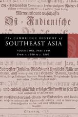 The Cambridge History of Southeast Asia, Volume 1, Part 2. From c.1500 to c.1800