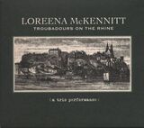MCKENNITT, LOREENA: Troubadours On The Rhine (Компакт-диск)