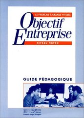 Objectif : Entreprise 2 Guide pedagogique**