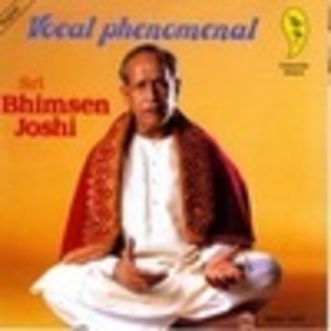 Bhimsen Joshi - Vocal Phenomenal