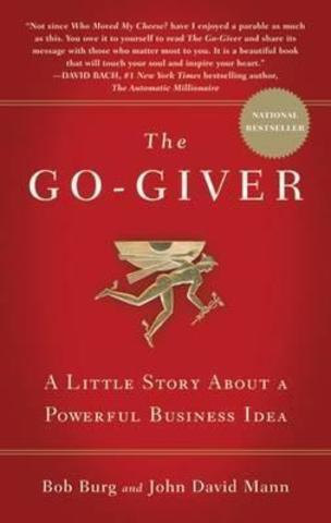 The Go-Giver : A Little Story About a Powerful Business Idea