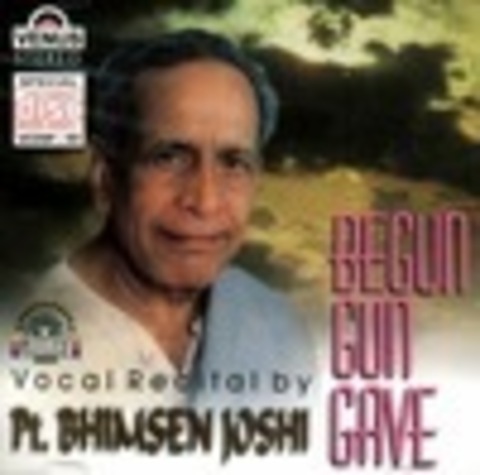 Bhimsen Joshi - Begun Gun Gave