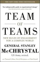 Team of Teams : New Rules of Engagement for a Complex World