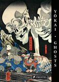 PRESTEL: Yokai Ghosts. By the Great Masters of Japanese Woodblock Printing (Книга)