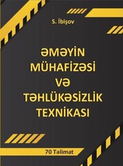 Əməyin mühafizəsi və təhlükəsizlik texnikası