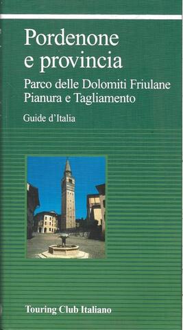 Pordenone e provincia. Parco delle Dolomiti Friulane Pianura e Tagliamento
