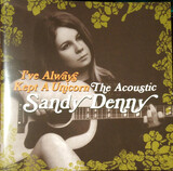 DENNY, SANDY: I've Always Kept A Unicorn - The Acoustic (Компакт-диск)