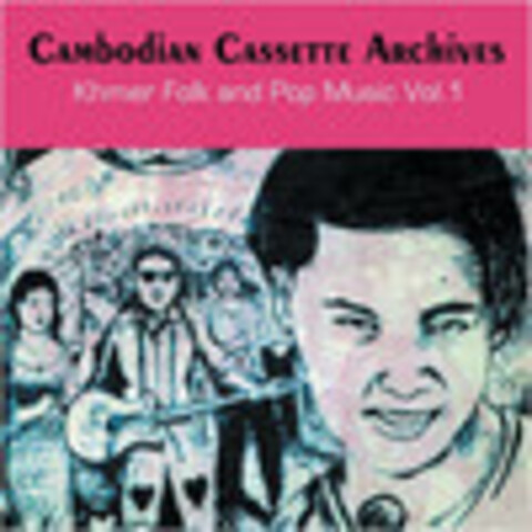 Cambodian Cassette Archives - Khmer Folk & Pop Music Vol.1