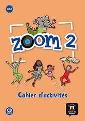 Zoom 2 - Cahier d'activites FLE + CD (niveau A1.2)
