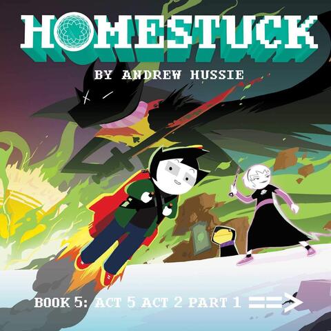 Homestuck, Book 5: Act 5 Act 2 Part 1 (На Английском Языке)