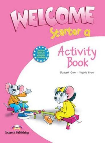 Welcome Starter a. Activity Book. Рабочая тетрадь