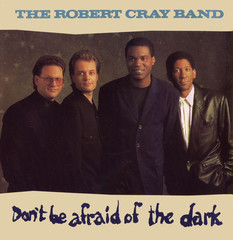 The Robert Cray Band / Don't Be Afraid Of The Dark (CD)