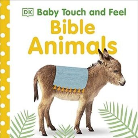 Bible Animals - DK Baby Touch and Feel