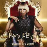 BLIGE, MARY J.: Strength Of A Woman