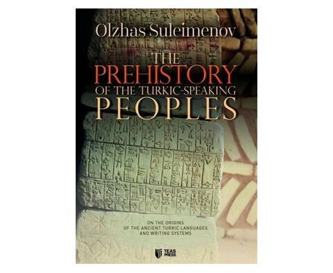 The Prehistory Of The Turkic-Speaking Peoples