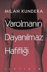 Varolmanın Dayanılmaz Hafifliği