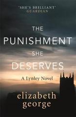 The Punishment She Deserves : An Inspector Lynley Novel