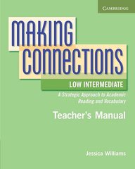 Making Connections Low Intermediate Teacher's Manual: A Strategic Approach to Academic Reading and Vocabulary 1st Edition. Книга для учителя