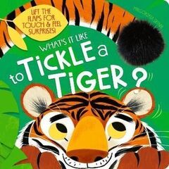 What's It Like to Tickle a Tiger?