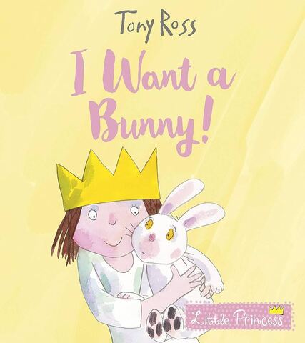 I Want a Bunny! - Little Princess