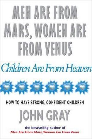 Men Are From Mars, Women Are From Venus And Children Are From Heaven