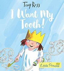 I Want My Tooth! - Little Princess