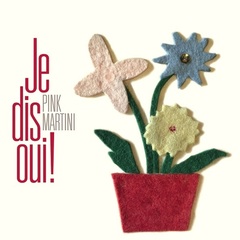 Pink Martini / Je Dis Oui! (CD)