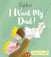 I Want My Dad! - Little Princess